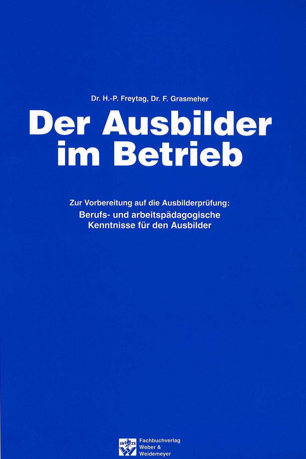 Cover: 9783925272233 | Der Ausbilder im Betrieb | Hans P Freytag (u. a.) | Taschenbuch | 2013