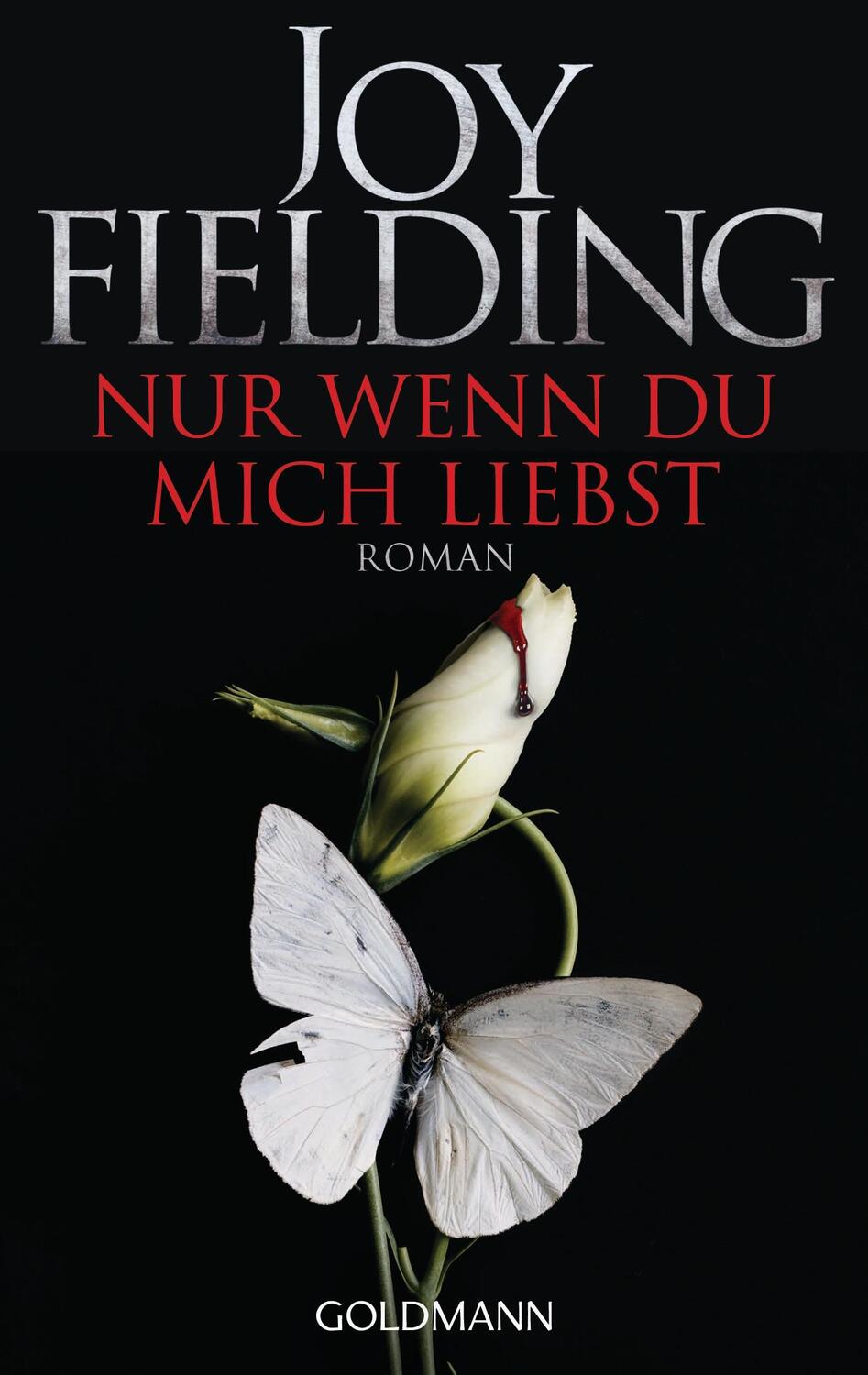 Cover: 9783442481569 | Nur wenn du mich liebst | Joy Fielding | Taschenbuch | Deutsch | 2015