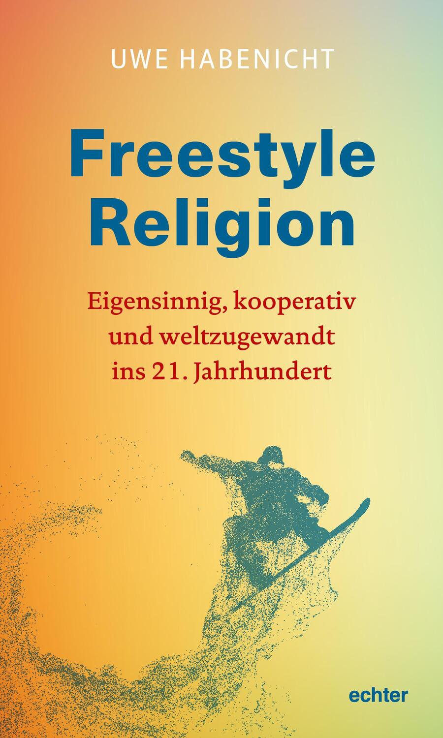 Cover: 9783429054946 | Freestyle Religion | Uwe Habenicht | Taschenbuch | Deutsch | 2020
