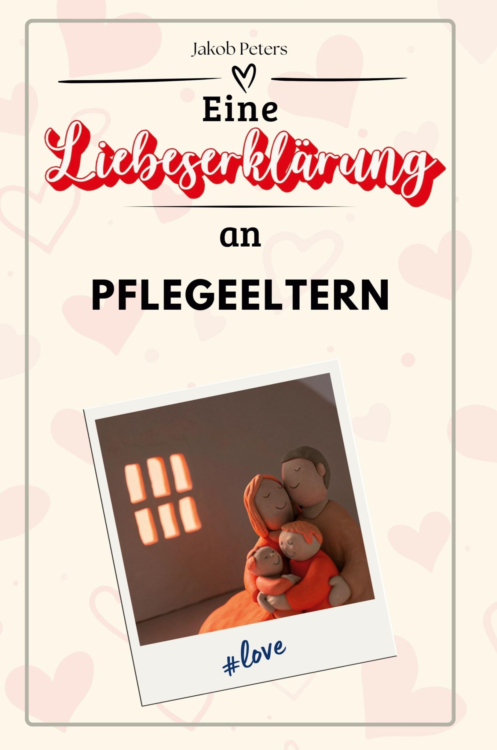 Cover: 9783759144263 | Eine Liebeserklärung an Pflegeeltern | Jakob Peters | Taschenbuch