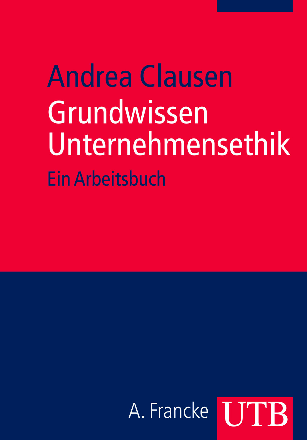 Cover: 9783825231712 | Grundwissen Unternehmensethik | Ein Arbeitsbuch | Andrea Clausen