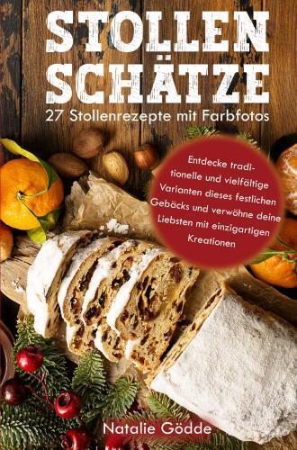 Cover: 9783910734401 | Stollenschätze: 27 Stollenrezepte mit Farbfotos | Natalie Gödde | Buch