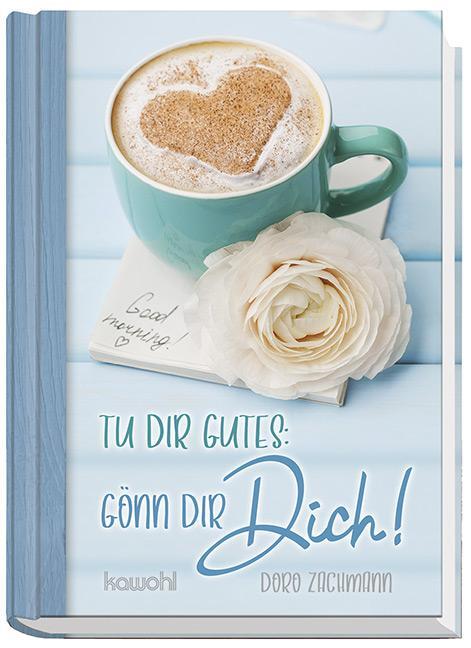 Cover: 9783863380229 | Tu dir Gutes: Gönn dir DICH! | Doro Zachmann | Buch | 123 S. | Deutsch