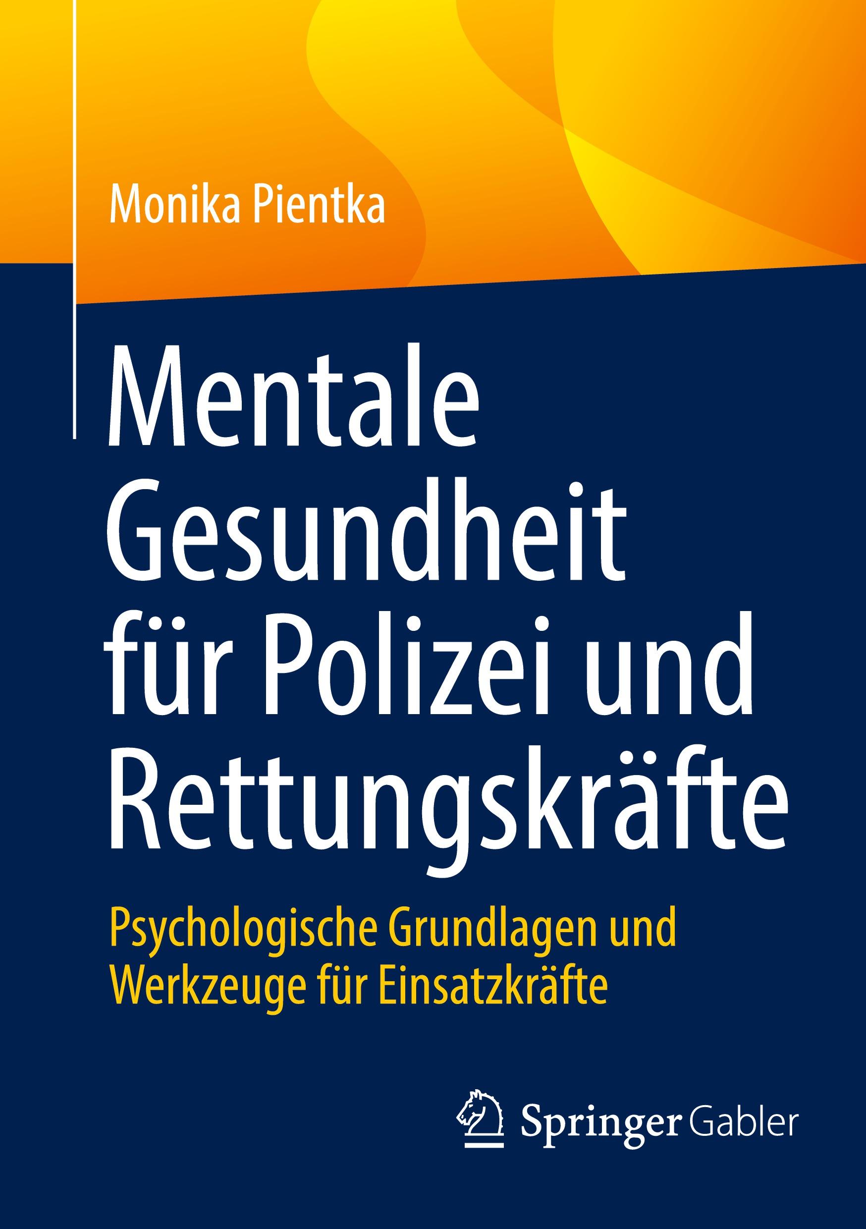 Cover: 9783658456641 | Mentale Gesundheit für Polizei und Rettungskräfte | Monika Pientka