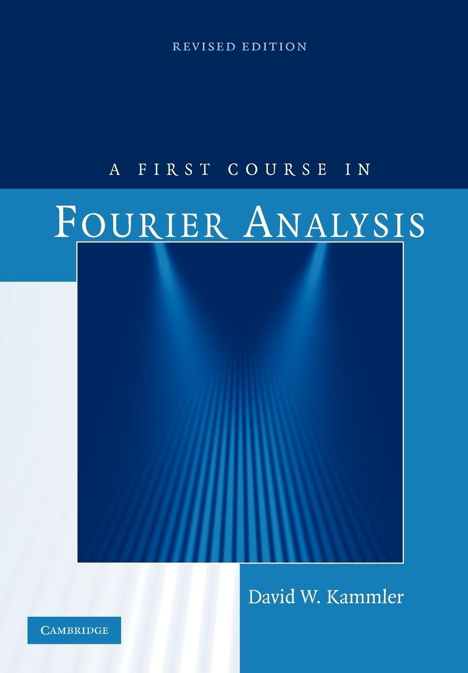 Cover: 9780521709798 | A First Course in Fourier Analysis | David W. Kammler | Taschenbuch
