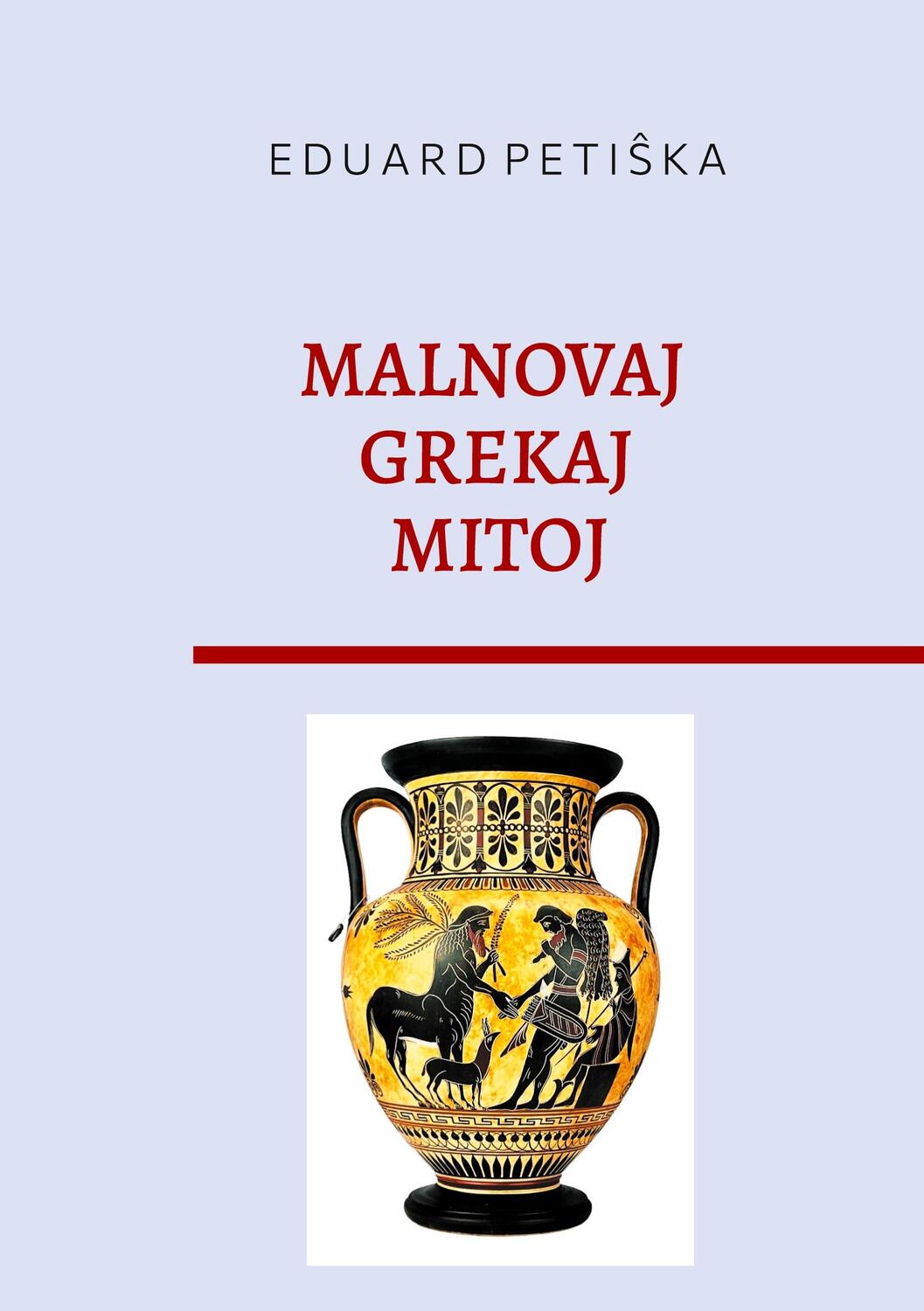 Cover: 9783758363580 | MALNOVAJ GREKAJ MITOJ | Eduard Petishka | Taschenbuch | Paperback