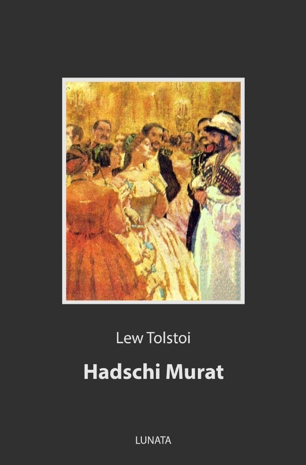 Cover: 9783752994599 | Hadschi Murat | Lew Tolstoi | Taschenbuch | epubli | EAN 9783752994599