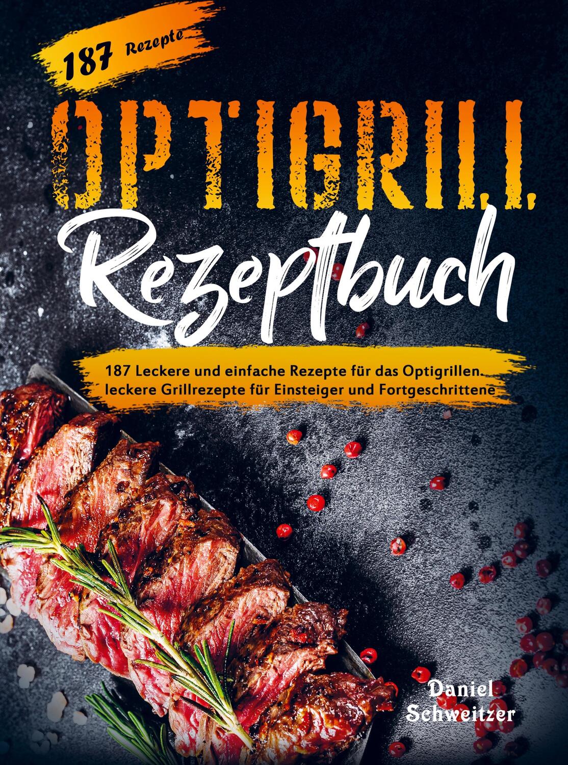 Cover: 9789403669953 | Optigrill Rezeptbuch | Daniel Schweitzer | Taschenbuch | Paperback