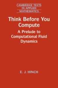 Cover: 9781108789998 | Think Before You Compute | A Prelude to Computational Fluid Dynamics