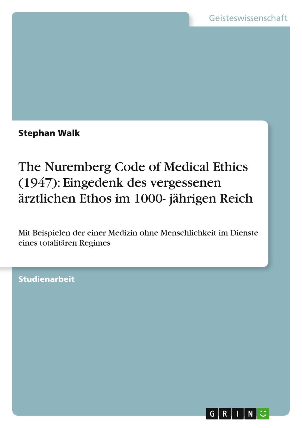 Cover: 9783668769557 | The Nuremberg Code of Medical Ethics (1947): Eingedenk des...