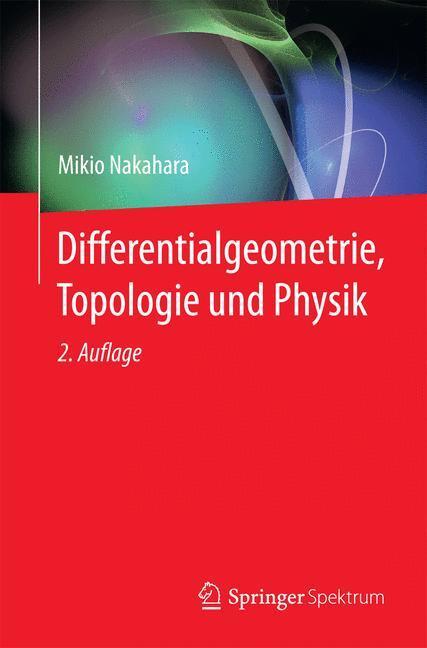 Cover: 9783662452998 | Differentialgeometrie, Topologie und Physik | Mikio Nakahara | Buch