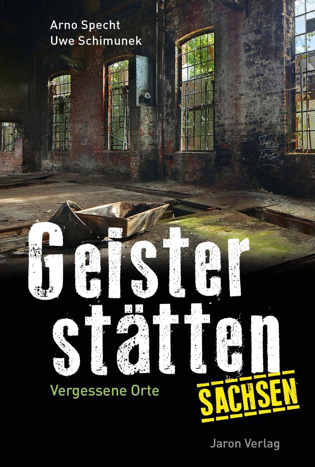 Cover: 9783897738492 | Geisterstätten Sachsen | Vergessene Orte | Arno Specht (u. a.) | Buch