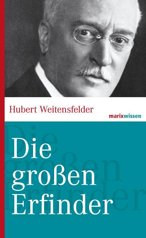 Cover: 9783865399441 | Die großen Erfinder der Weltgeschichte | Hubert Weitensfelder | Buch