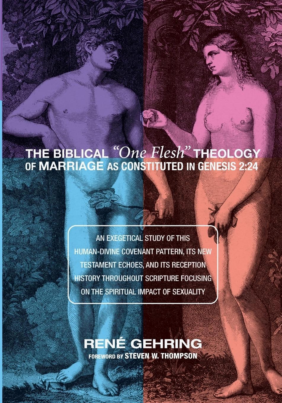 Cover: 9781620328491 | The Biblical One Flesh Theology of Marriage as Constituted in...