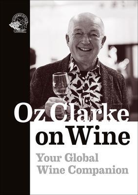 Cover: 9781913141189 | Oz Clarke on Wine | Your Global Wine Companion | Oz Clarke | Buch
