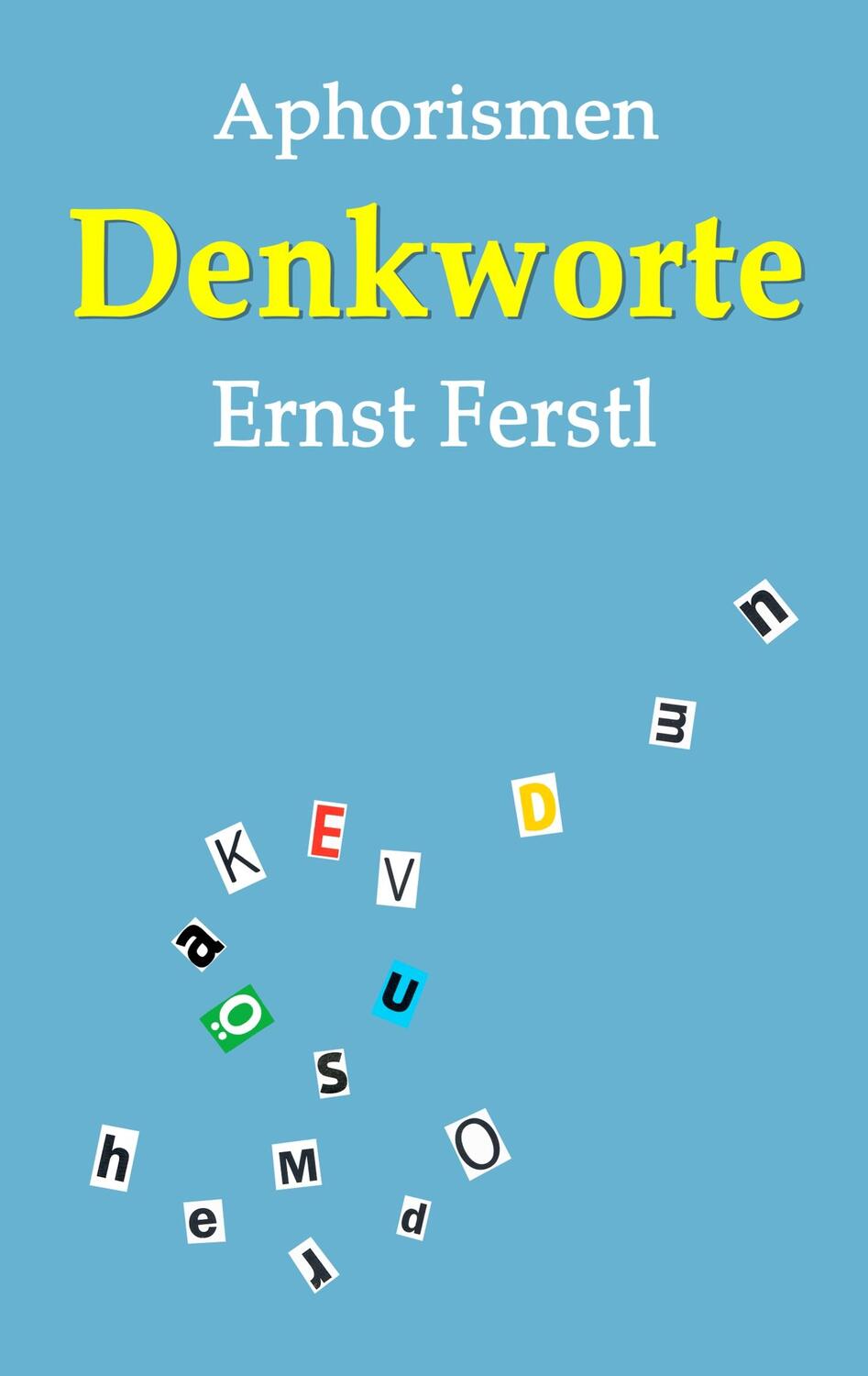 Cover: 9783748173731 | Denkworte | Aphorismen | Ernst Ferstl | Taschenbuch | Books on Demand