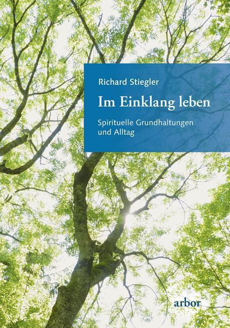 Cover: 9783867811736 | Im Einklang leben | Spirituelle Grundhaltungen und Alltag | Stiegler