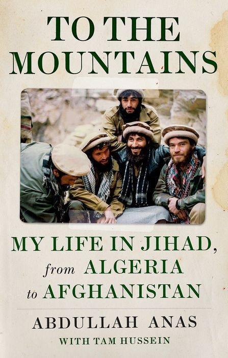 Cover: 9781787380110 | To the Mountains | My Life in Jihad, from Algeria to Afghanistan