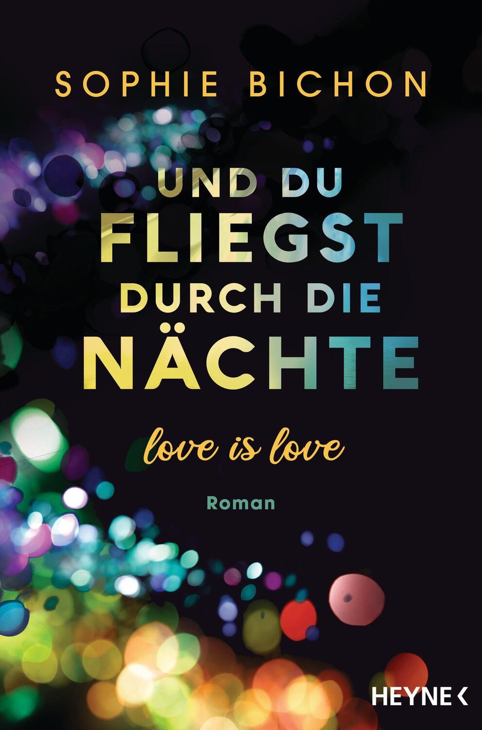 Cover: 9783453425316 | Und du fliegst durch die Nächte | Love is Love - Roman | Sophie Bichon