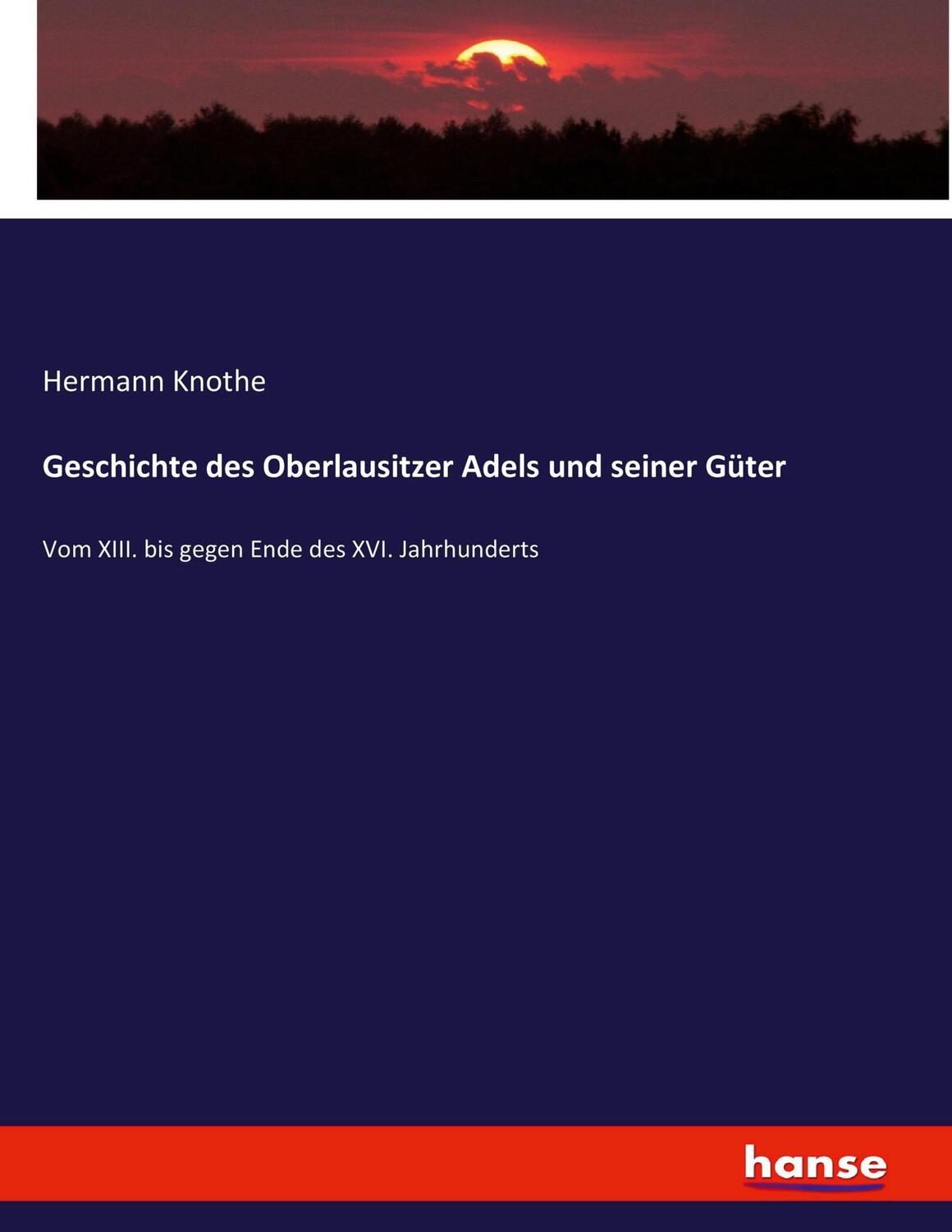 Cover: 9783743655119 | Geschichte des Oberlausitzer Adels und seiner Güter | Hermann Knothe