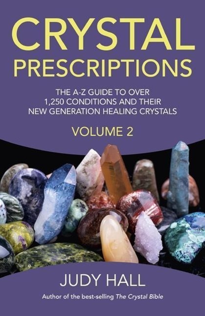 Cover: 9781782795605 | Crystal Prescriptions volume 2 - The A-Z guide to over 1,250...