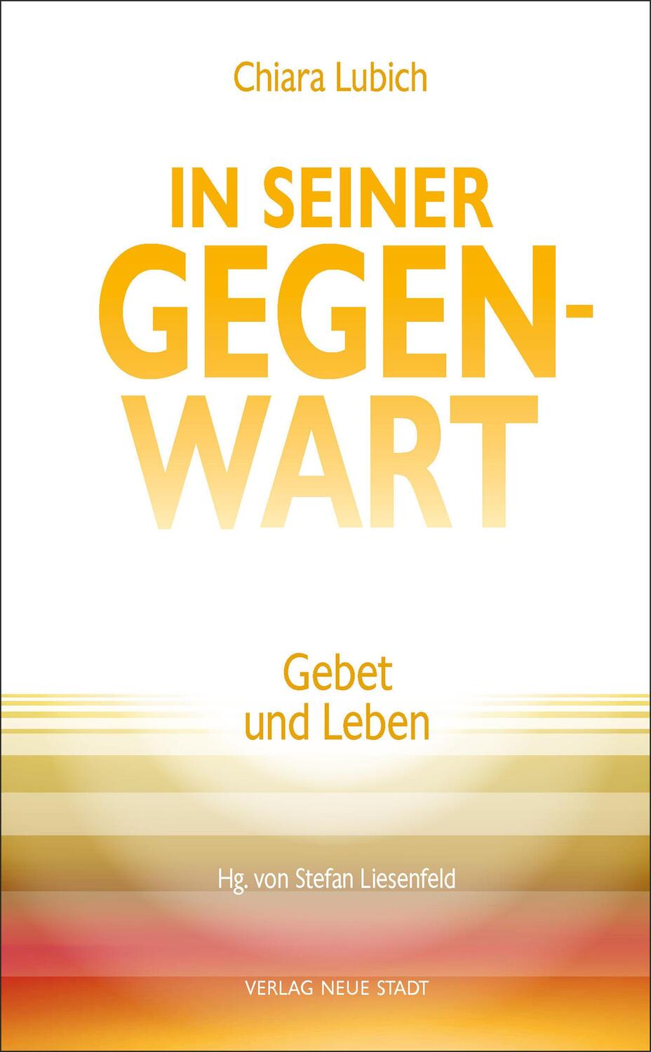 Cover: 9783734613135 | In Seiner Gegenwart | Gebet und Leben | Chiara Lubich | Taschenbuch