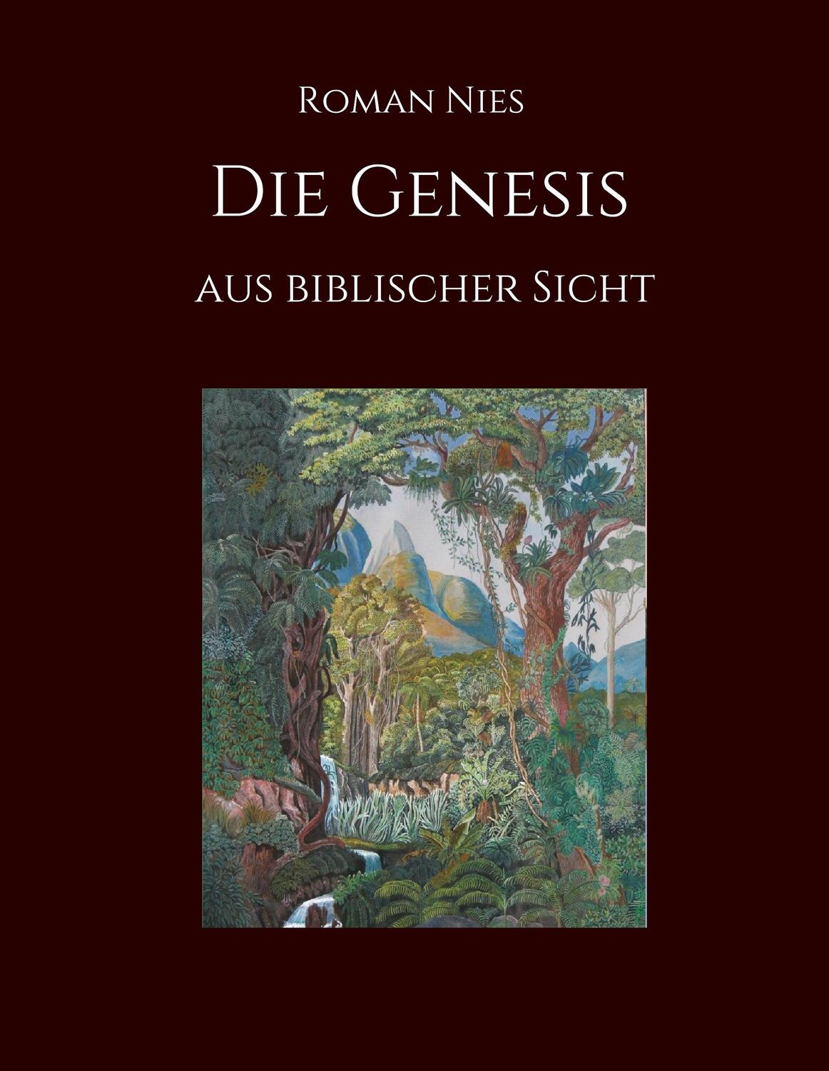 Cover: 9783347070653 | Die Genesis aus biblischer Sicht | Roman Nies | Buch | 372 S. | 2020
