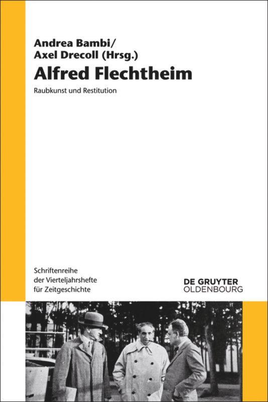 Cover: 9783110404845 | Alfred Flechtheim | Raubkunst und Restitution | Andrea Bambi (u. a.)