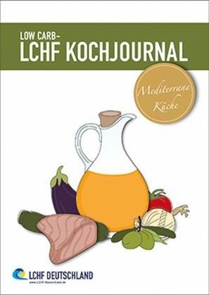 Cover: 9783946010067 | Low Carb - LCHF Kochjournal Mediterrane Küche | LCHF Deutschland