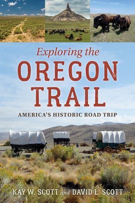 Cover: 9781493066070 | Exploring the Oregon Trail | America's Historic Road Trip | Buch