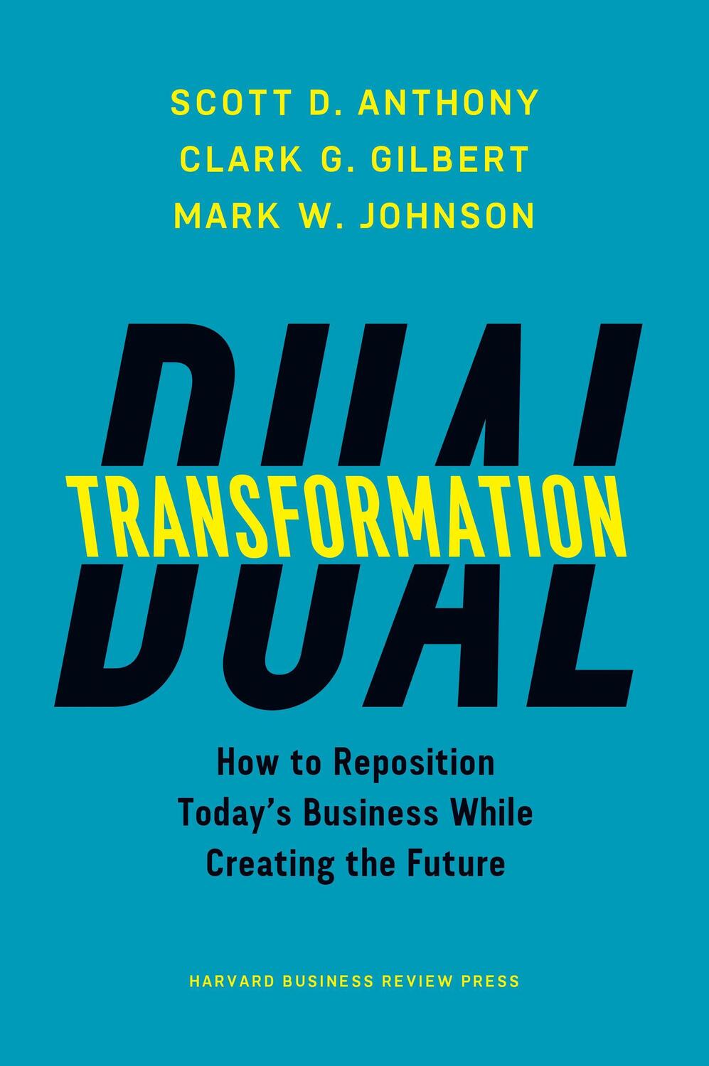 Cover: 9781633692480 | Dual Transformation: How to Reposition Today's Business While...