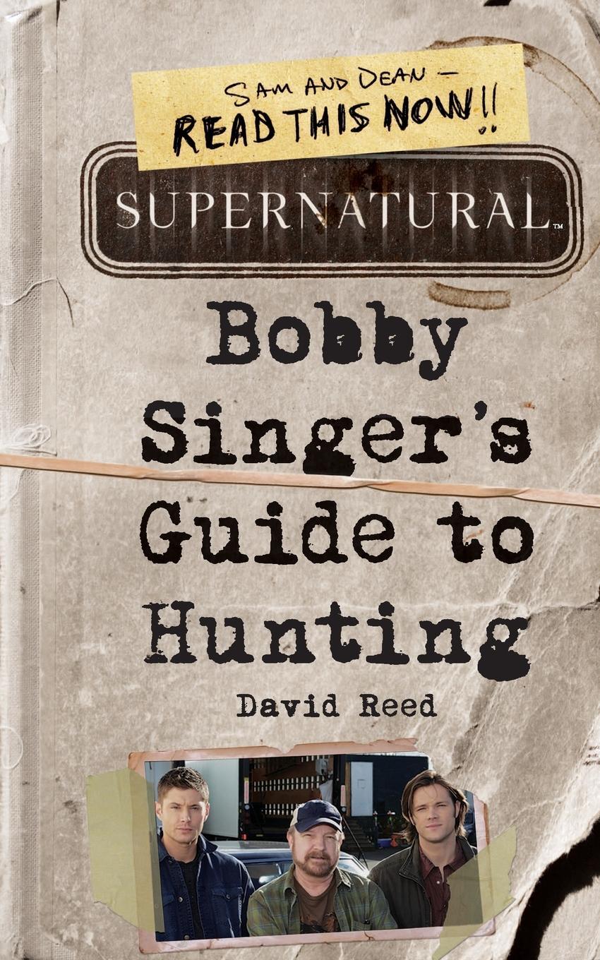 Cover: 9780062103376 | Supernatural | Bobby Singer's Guide to Hunting | David Reed | Buch