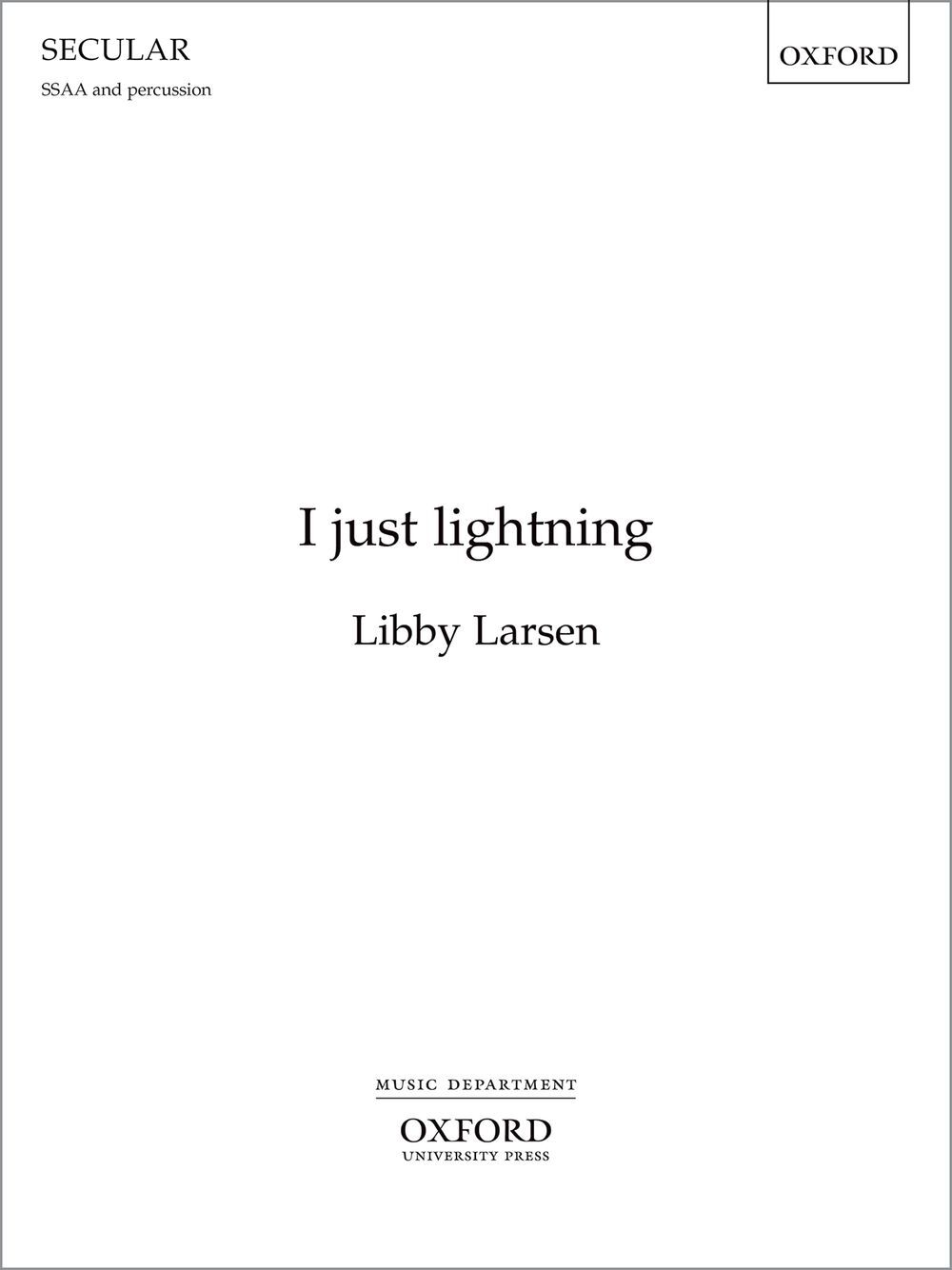 Cover: 9780193860445 | I Just Lightning | Libby Larsen | Noten | Chorpartitur | 1999