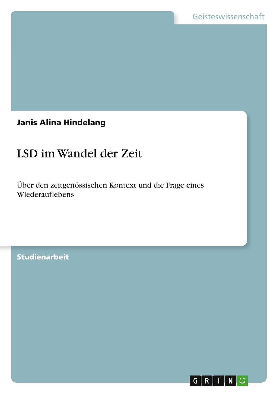 Cover: 9783346216618 | LSD im Wandel der Zeit | Janis Alina Hindelang | Taschenbuch | 28 S.
