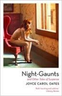 Cover: 9781788543705 | Night-Gaunts and Other Tales of Suspense | Joyce Carol Oates | Buch