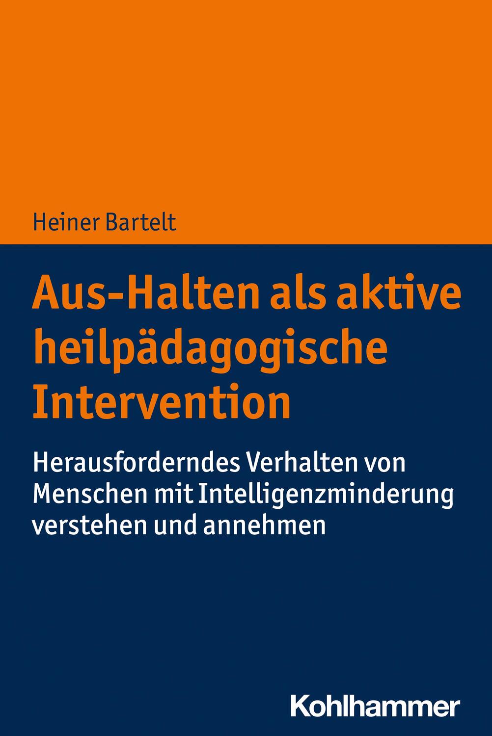 Cover: 9783170395121 | Aus-Halten als aktive heilpädagogische Intervention | Heiner Bartelt