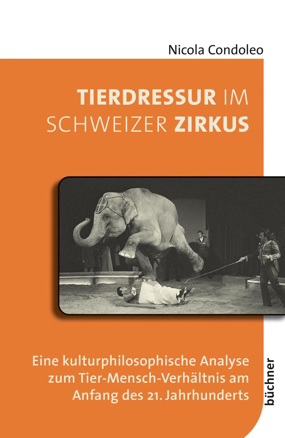 Cover: 9783963173509 | Tierdressur im Schweizer Zirkus | Nicola Condoleo | Taschenbuch | 2023