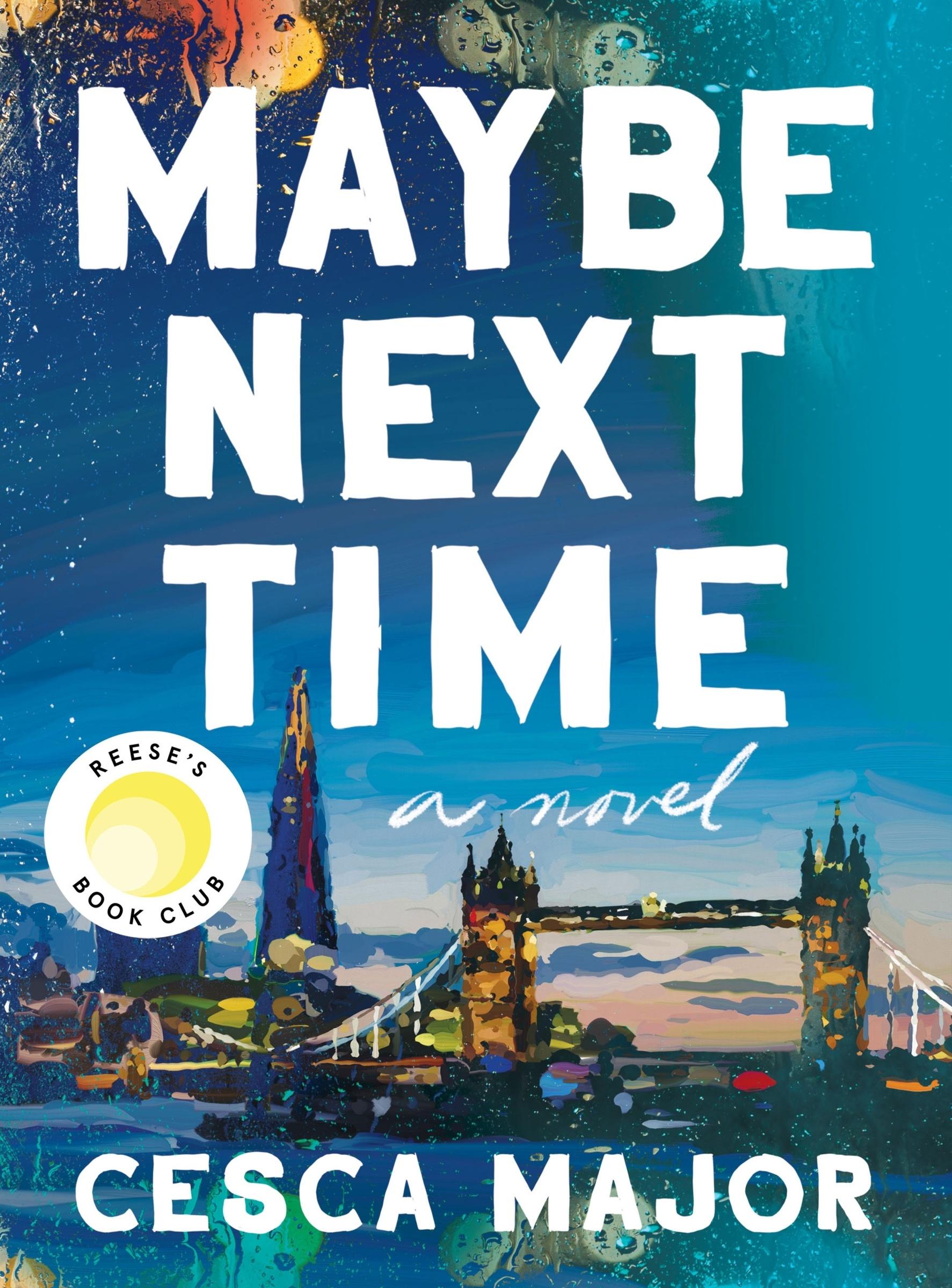 Cover: 9780063239920 | Maybe Next Time | A Reese Witherspoon Book Club Pick | Cesca Major