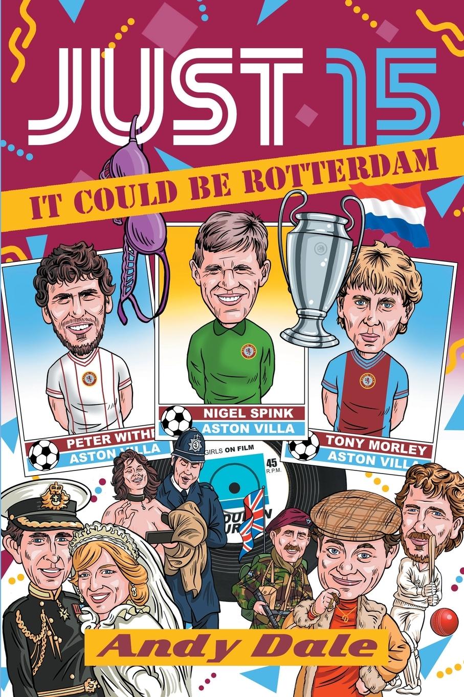 Cover: 9781666410884 | Just 15 It Could Be Rotterdam | Andy D Dale | Taschenbuch | Englisch