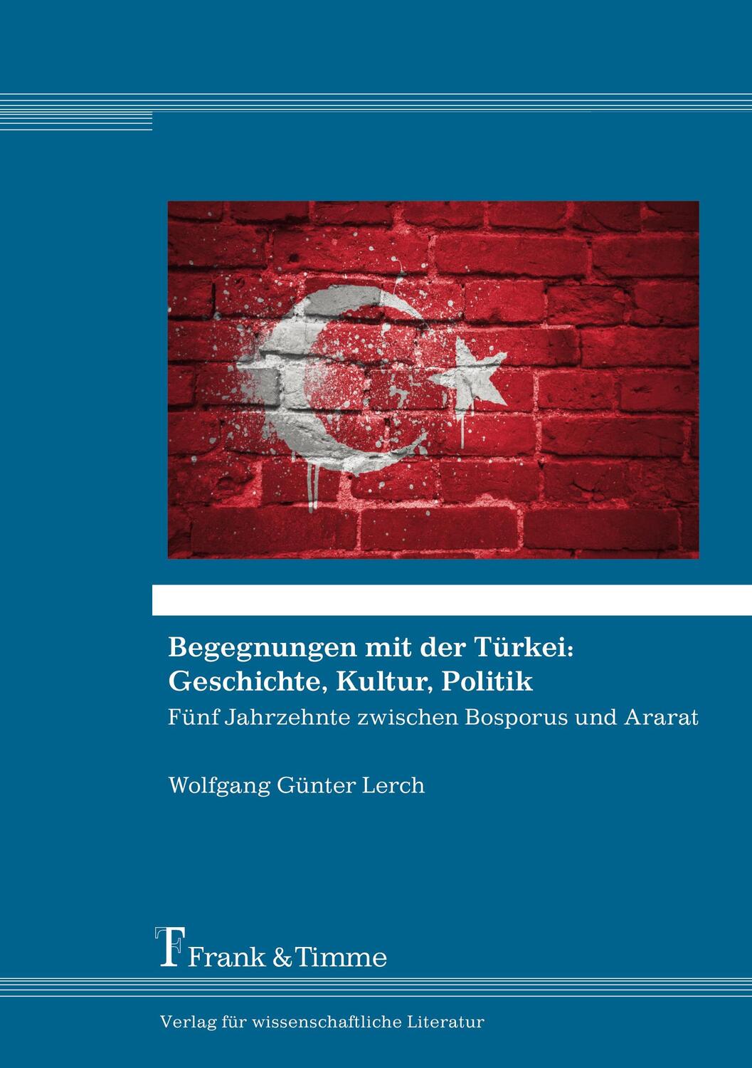 Cover: 9783732905386 | Begegnungen mit der Türkei: Geschichte, Kultur, Politik | Lerch | Buch