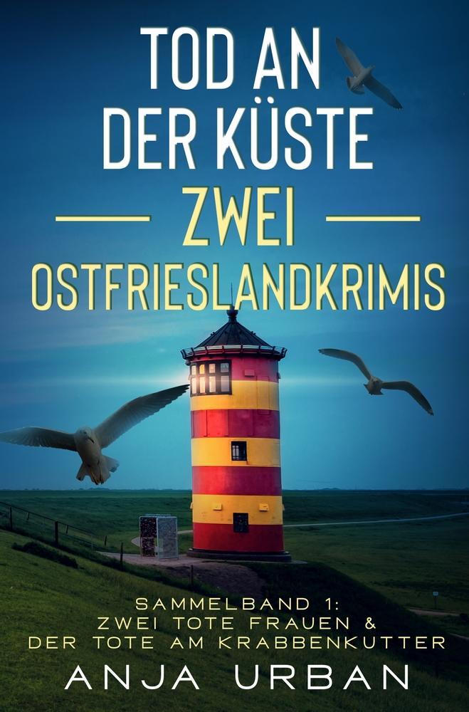 Cover: 9783757990190 | Tod an der Küste: Zwei Ostfrieslandkrimis | Anja Urban | Taschenbuch