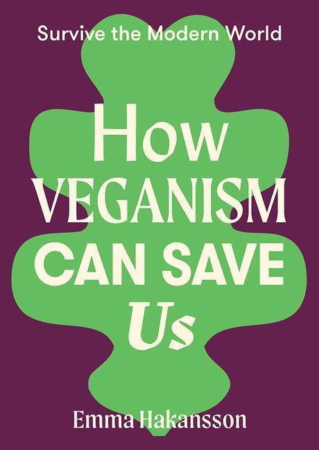 Cover: 9781743797730 | How Veganism Can Save Us | Emma Hakansson | Taschenbuch | Englisch