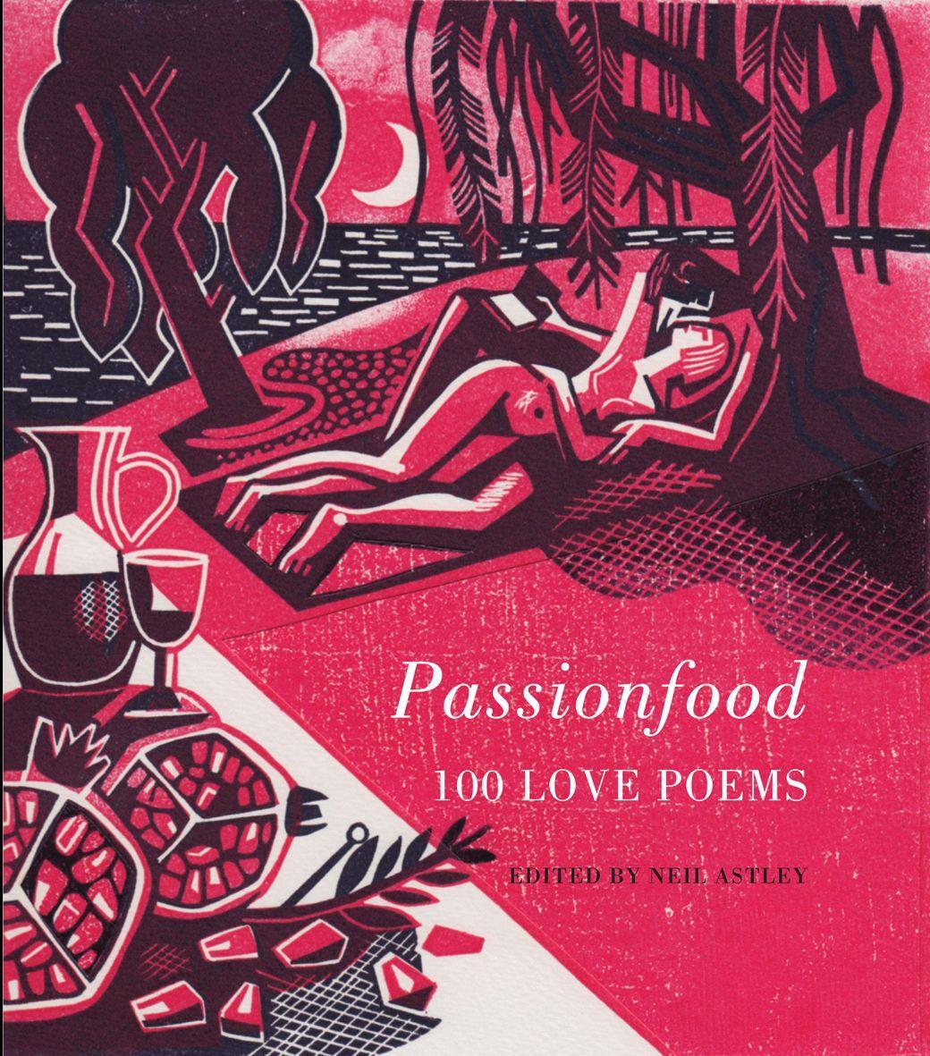 Cover: 9781852248697 | Passionfood | 100 Love Poems | Neil Astley | Buch | Englisch | 2014