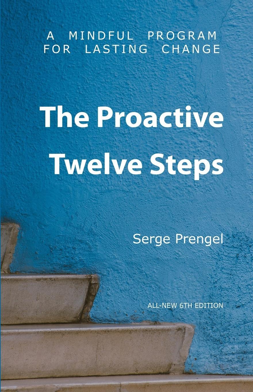 Cover: 9781892482365 | The Proactive Twelve Steps | A Mindful Program For Lasting Change