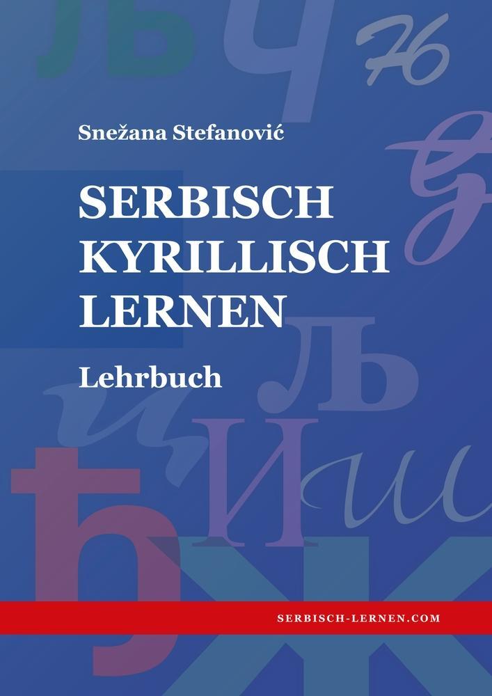 Cover: 9783754669969 | Serbisch Kyrillisch lernen | Lehrbuch | Snezana Stefanovic | Buch