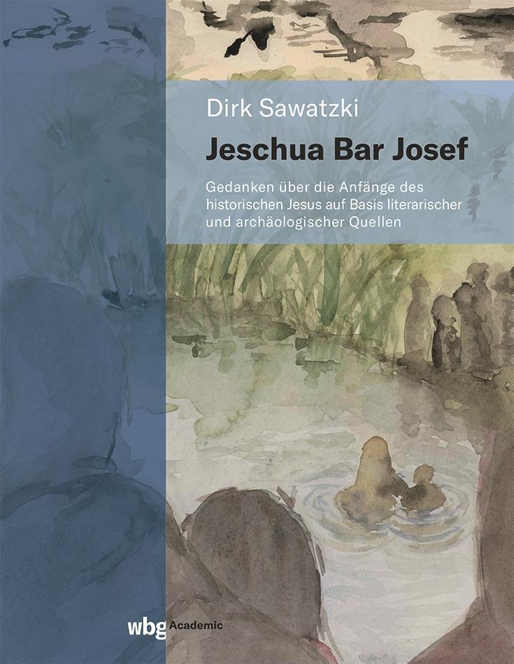 Cover: 9783534407187 | Jeschua Bar Josef | Dirk Sawatzki | Buch | 436 S. | Deutsch | 2022