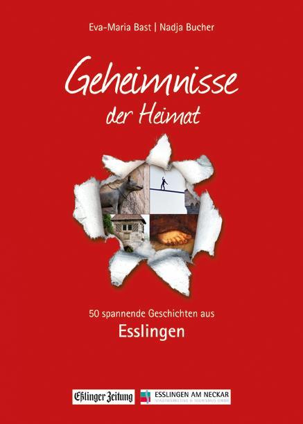 Cover: 9783981556452 | Esslingen- Geheimnmisse der Heimat | Eva-Maria Bast (u. a.) | Buch