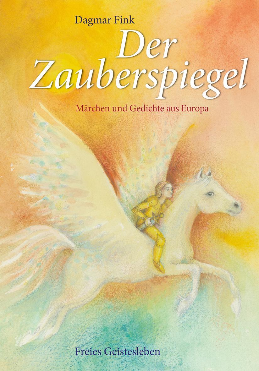 Cover: 9783772527654 | Der Zauberspiegel | Märchen und Gedichte aus Europa | Buch | Deutsch