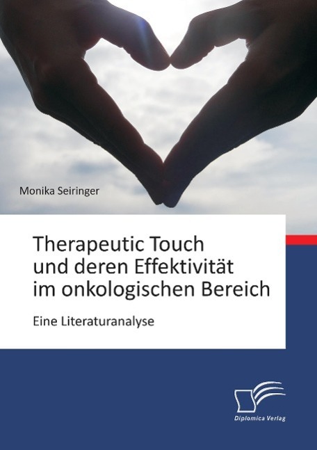 Cover: 9783959347648 | Therapeutic Touch und deren Effektivität im onkologischen Bereich:...