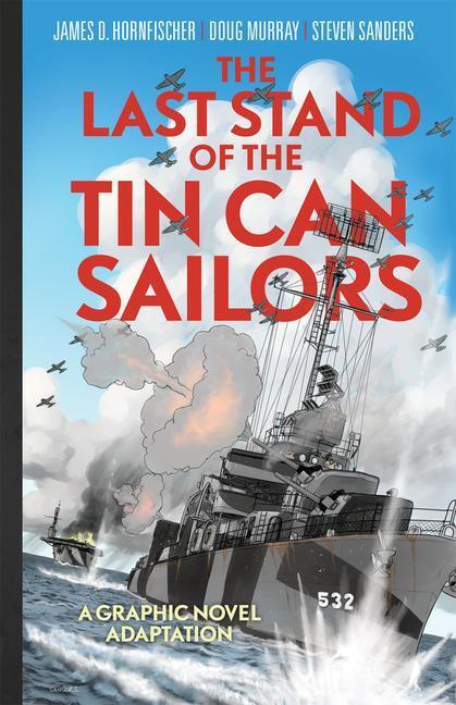 Cover: 9781682473382 | The Last Stand of the Tin Can Sailors: The Extraordinary World War...